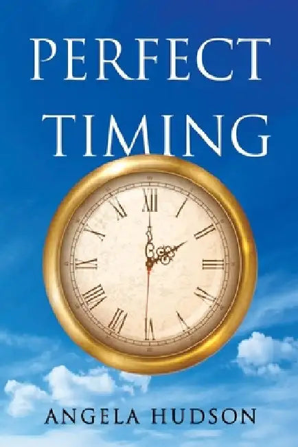 Perfect Timing by Angela Hudson