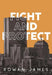 Fight and Protect by Rowan James