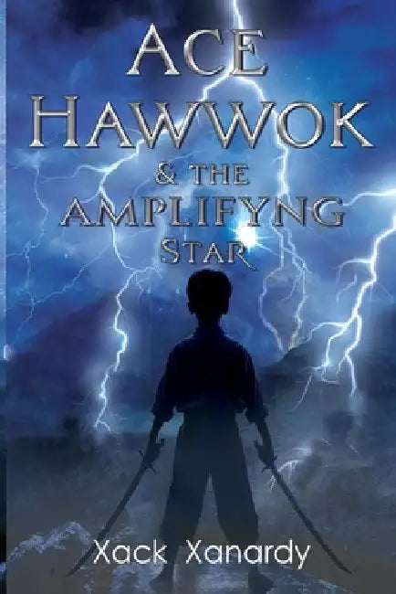 Ace Hawwok & the Amplifying Star by Xack Xanardy