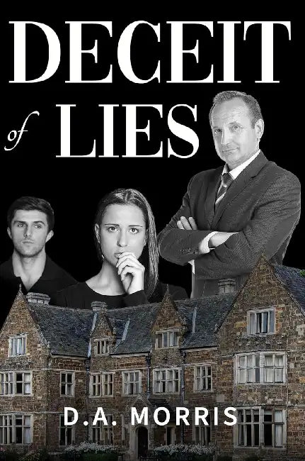 Deceit of Lies by D. A. Morris