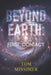 Beyond Earth: First Contact by Tom Missimer