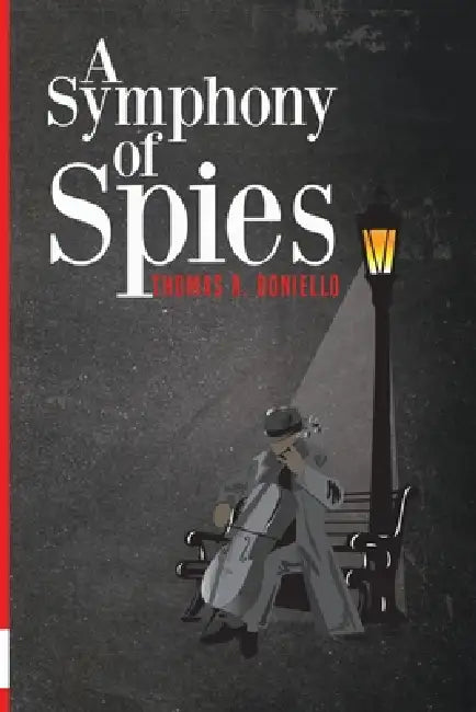A Symphony of Spies by Thomas R. Boniello