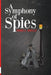 A Symphony of Spies by Thomas R. Boniello