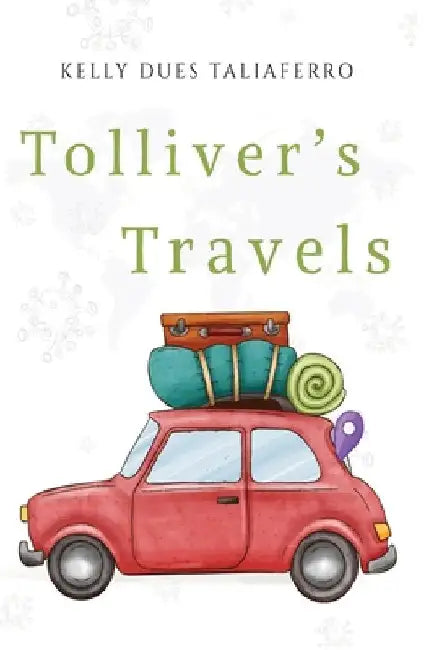 Tolliver's Travels by Kelly Dues Taliaferro