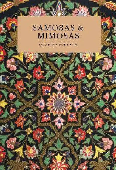 Samosas & Mimosas by Quarina Sultana