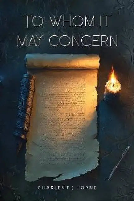 To Whom it May Concern by Charles F J Horne