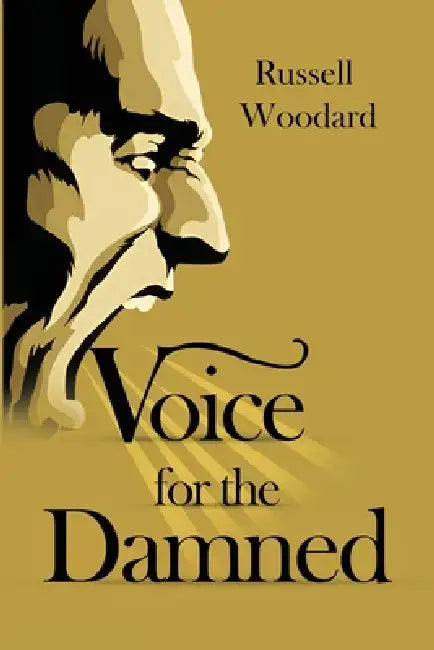 Voice For the Damned by Russell Woodard