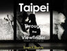 Taipei Through the Viewfinder, Street Chronicles by Bassem H. Boustany