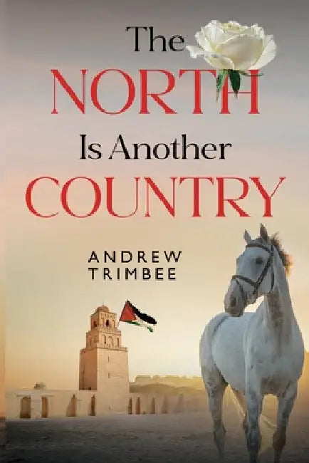 The North is Another Country by Andrew Trimbee