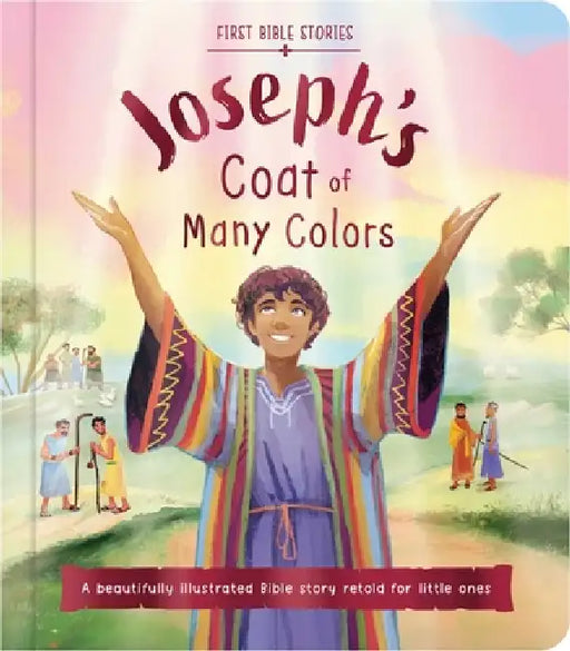 First Bible Stories: Joseph's Coat of Many Colors: A Beautifully Illustrated Bible Story Retold for Little Ones by Igloobooks, Diane Le Feyer