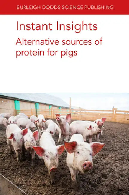 Instant Insights: Alternative Sources of Protein for Pigs by Various Authors