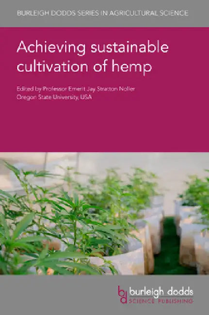 Achieving Sustainable Cultivation of Hemp by Jay Stratton Noller, Davoud Torkamaneh, Mehdi Babaei