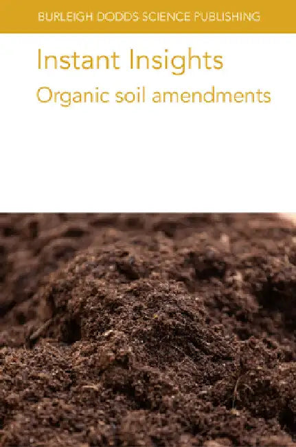 Instant Insights: Organic Soil Amendments by Various Authors
