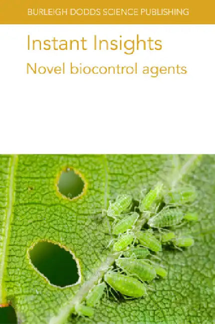 Instant Insights: Novel Biocontrol Agents by Various Authors, Azucena Gonzalez-Coloma, Maria Fe Andres