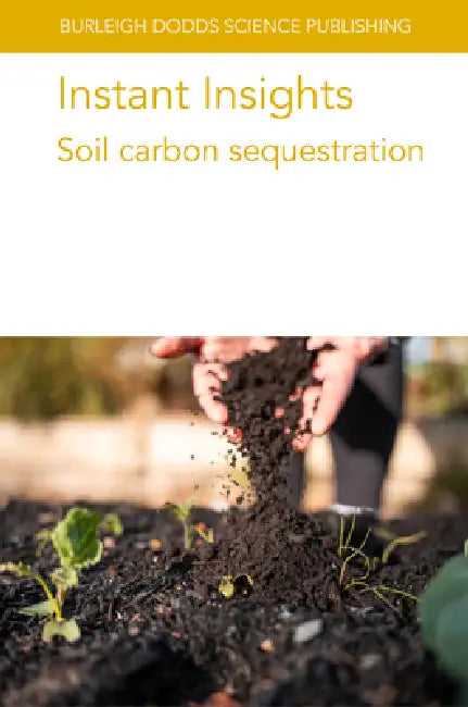 Instant Insights: Soil Carbon Sequestration by Various Authors, C. Rumpel, Rattan Lal