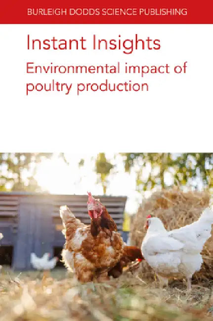 Instant Insights: Environmental Impact of Poultry Production by Various Authors, Vincent Guyonnet, Audrey E. M. Guyonnet