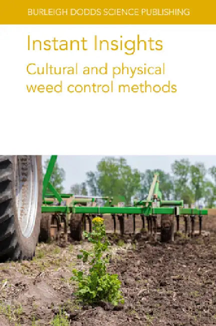 Instant Insights: Cultural and Physical Weed Control Methods by Various Authors, Francisco Skora Neto, Eric R. Gallandt