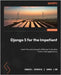 Django 5 for the Impatient - Second Edition: Learn the core concepts of Django to develop Python web applications by Correa, Daniel