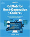 GitHub for Next-Generation Coders: Build your ideas, share your code, and join a community of creators by Iric, Igor