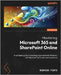 Mastering Microsoft 365 and SharePoint Online: A complete guide to boosting organizational efficiency with Microsoft 365's real-world solutions by Pinto, Rodrigo