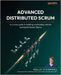 Advanced Distributed Scrum: A concise guide to building and leading remote and hybrid Scrum Teams by O'Connell, Kelley