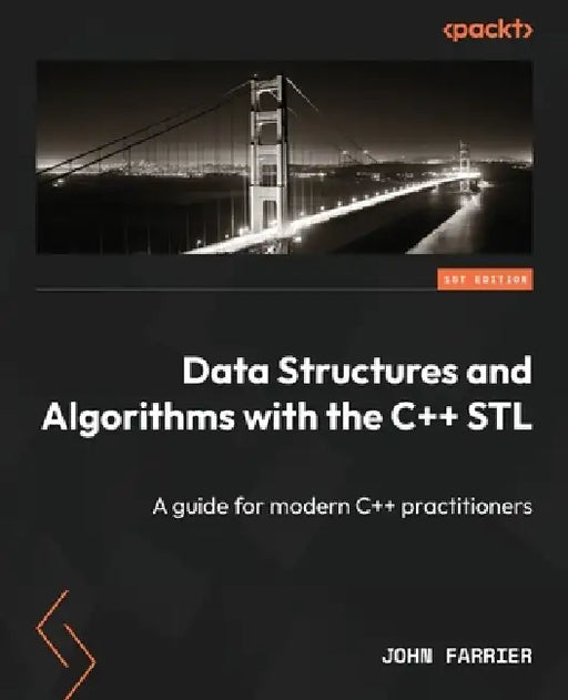 Data Structures and Algorithms with the C++ STL: A guide for modern C++ practitioners by John Farrier