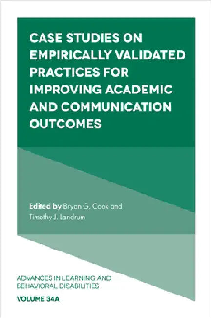 Case Studies on Empirically Validated Practices for Improving Academic and Communication Outcomes by Bryan G. Cook