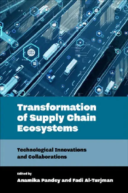 Transformation of Supply Chain Ecosystems by Anamika Pandey