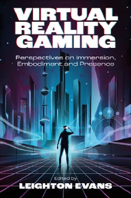 Virtual Reality Gaming by Leighton Evans