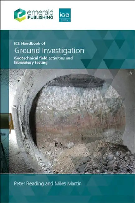ICE Handbook of Ground Investigation: Geotechnical field activities and laboratory testing by Peter (Socotec, UK) Reading