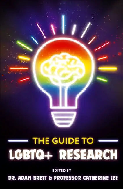 The Guide to LGBTQ+ Research by Adam Brett