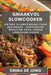 Smaakvol Slowcooken: Ontdek Slowcooking voor Beginners - Eenvoudige Recepten voor Lekker Langzaam Koken by Emma Emma de Jong