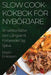 Slow Cook-kokbok för Nybörjare: Smakrika Rätter som Långsamt Förbereder Sig Själva by Malin Eriksson
