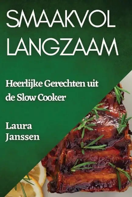 Smaakvol Langzaam: Heerlijke Gerechten uit de Slow Cooker by Laura Janssen