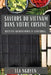 Saveurs du Vietnam dans Votre Cuisine: Recettes Authentiques et Exotiques by Léa Nguyen
