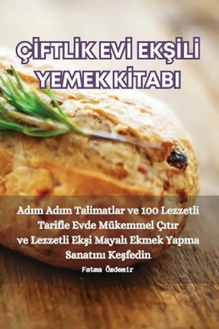 Çİftlİk Evİ EkŞİlİ Yemek Kİtabi by Fatma Özdemir