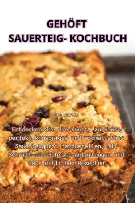 Gehöft Sauerteig-Kochbuch by Ute Martin