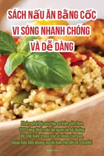 Sách nấu ăn bằng cốc vi sóng nhanh chóng và dễ dàng by Khuê Cao