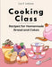 Cooking Class: Recipes for Homemade Bread and Cakes - Bakery at Home by Lea F Lehman