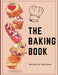 The Baking Book: Classic Cookies, Novel Treats, Brownies, Bars, and More by Beverly M Morones