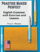 Practice Makes Perfect: English Grammar with Exercises and Lessons by Troy J Thomas