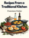 Recipes From a Traditional Kitchen: Recipes for the Whole Family by Francisca Pullen