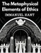The Metaphysical Elements of Ethics by Immanuel Kant
