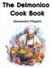 The Delmonico Cook Book: How To Buy Food, How To Cook It, And How To Serve It - A Thousand Recipes by Alessandro Filippini