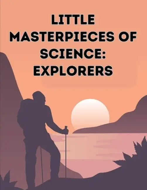 Little Masterpieces of Science: Explorers by Various