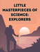 Little Masterpieces of Science: Explorers by Various