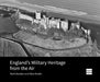 England's Military Heritage from the Air by Mark Bowden, Allan Brodie