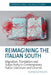 Reimagining the Italian South: Migration, Translation and Subjectivity in Contemporary Italian Literature and Cinema by Goffredo Polizzi