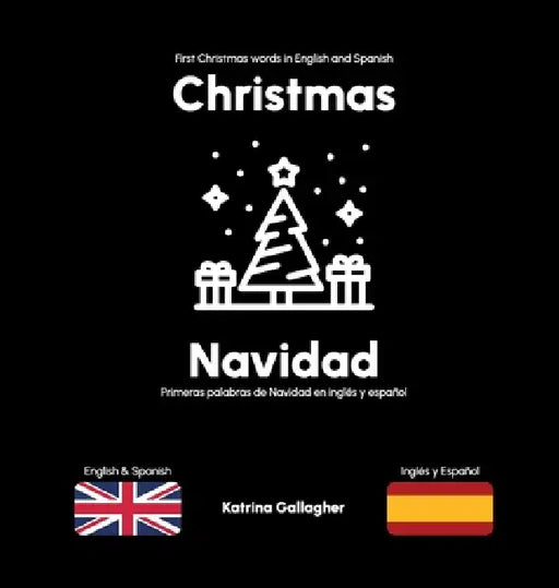 Christmas / Navidad: First Christmas words in English and Spanish by Katrina Gallagher, Luís Camacho