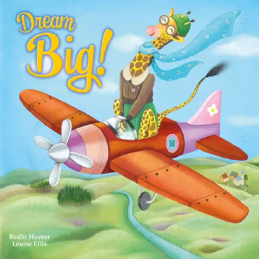 Dream Big! by Bodhi Hunter